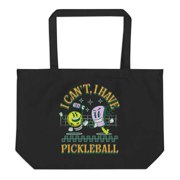 I Cant I Have Pickleball Fun Organic Tote Bag product image (1)