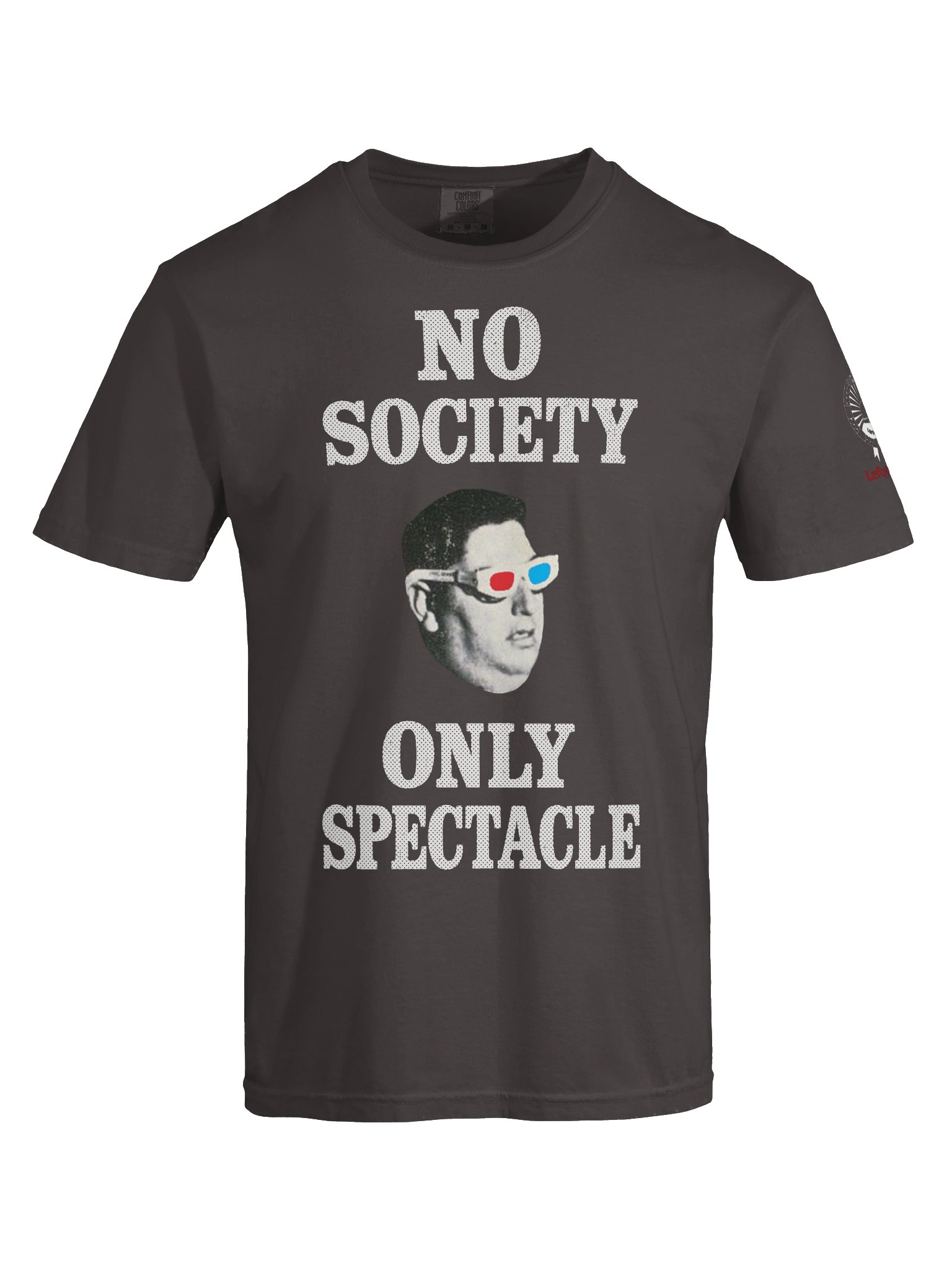 "No Society, Only Spectacle" — T-Shirt product image (5)