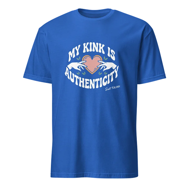 “My Kink Is Authenticity” Royal Soft Style T-Shirt product image (1)