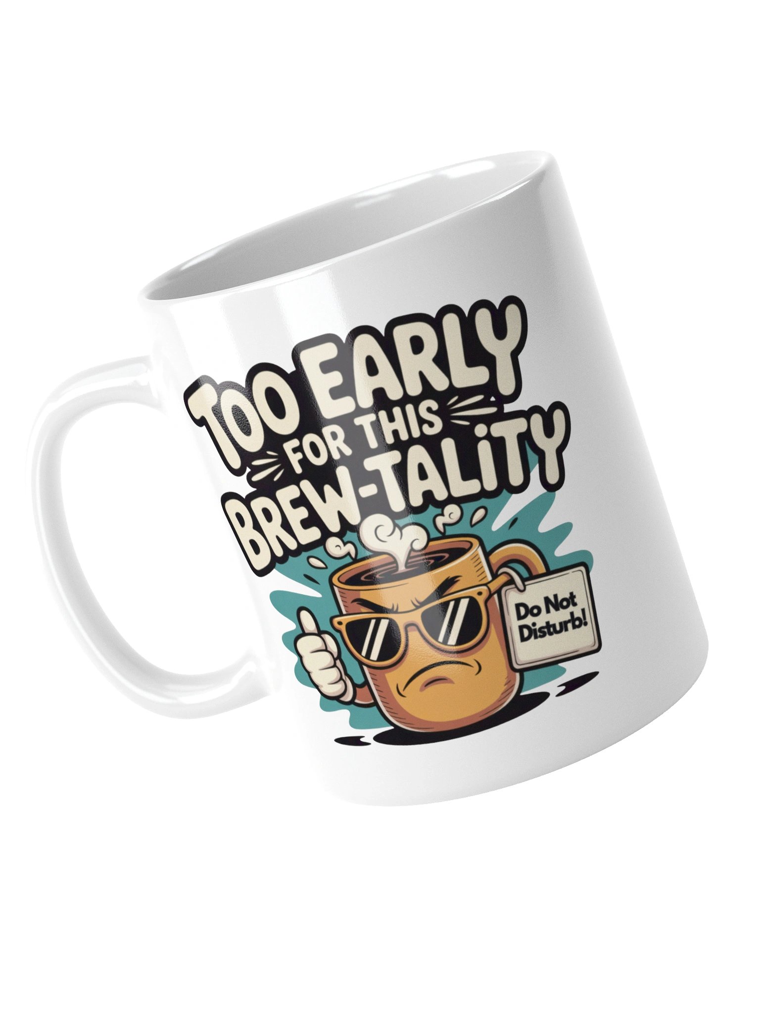 Too Early for This Brew-tality Funny Coffee Mug – Grumpy Morning Humor product image (5)