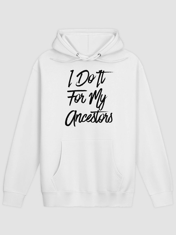 I Do It For My Ancestors Hoodie product image (1)