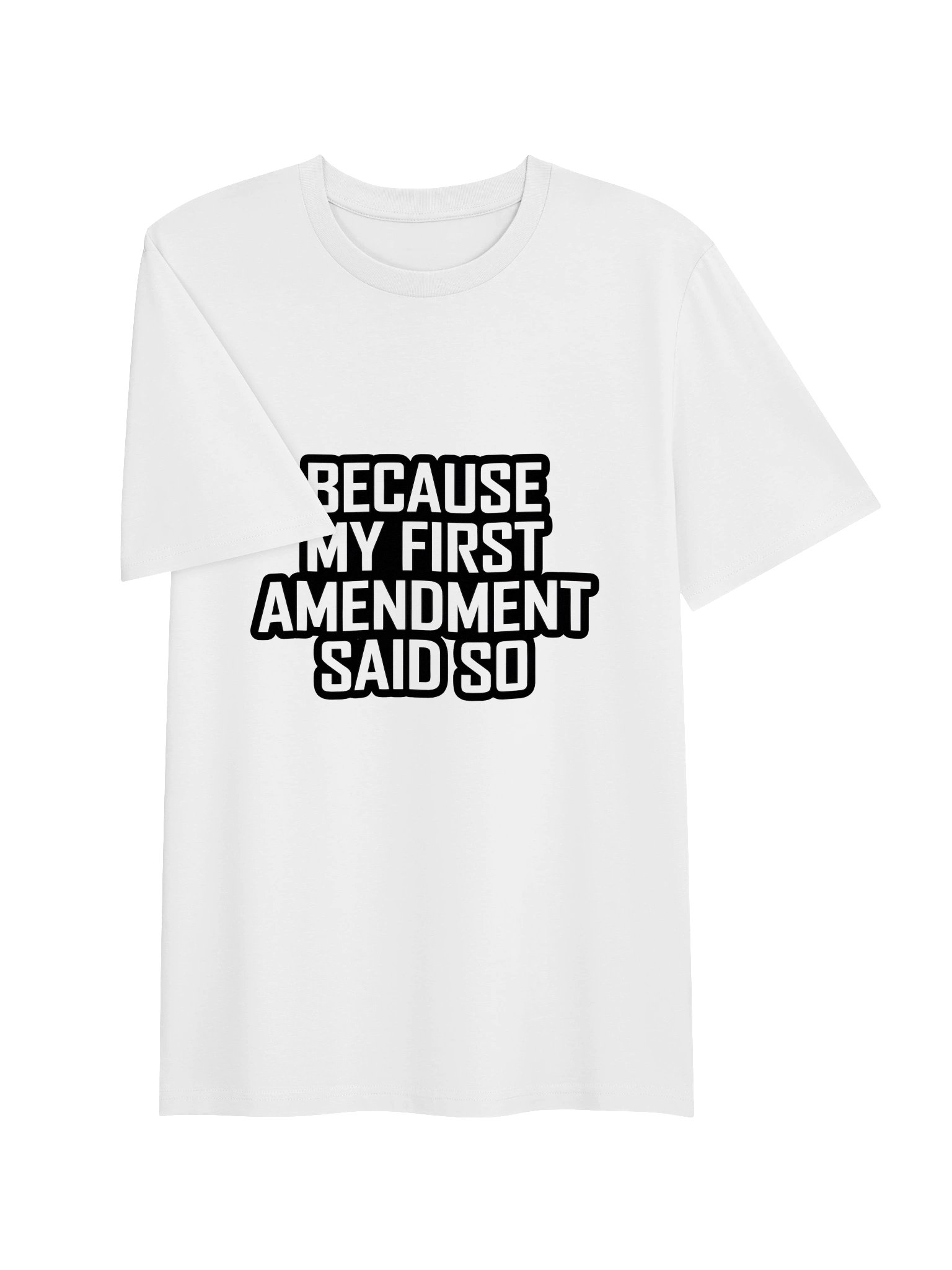 Because My First Amendment Said So Tee product image (3)
