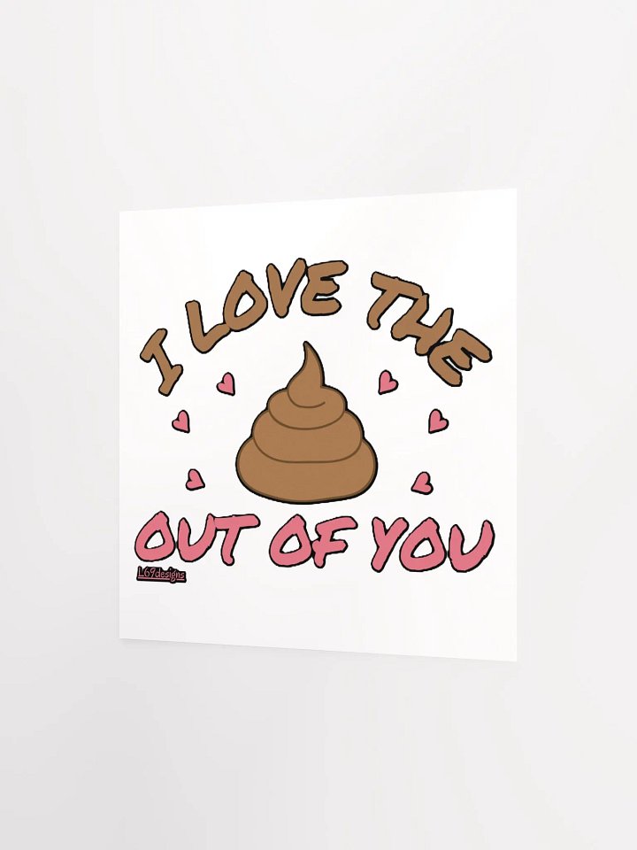 I LOVE THE POOP OUT OF YOU product image (8)