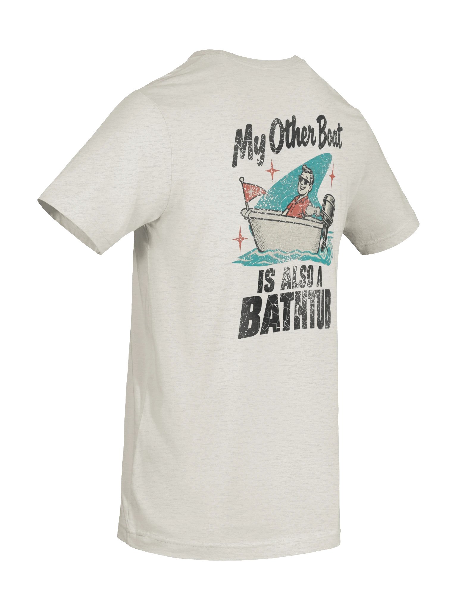 My Other Boat Is Also A Bathtub - Dealer Ad - Tee product image (22)
