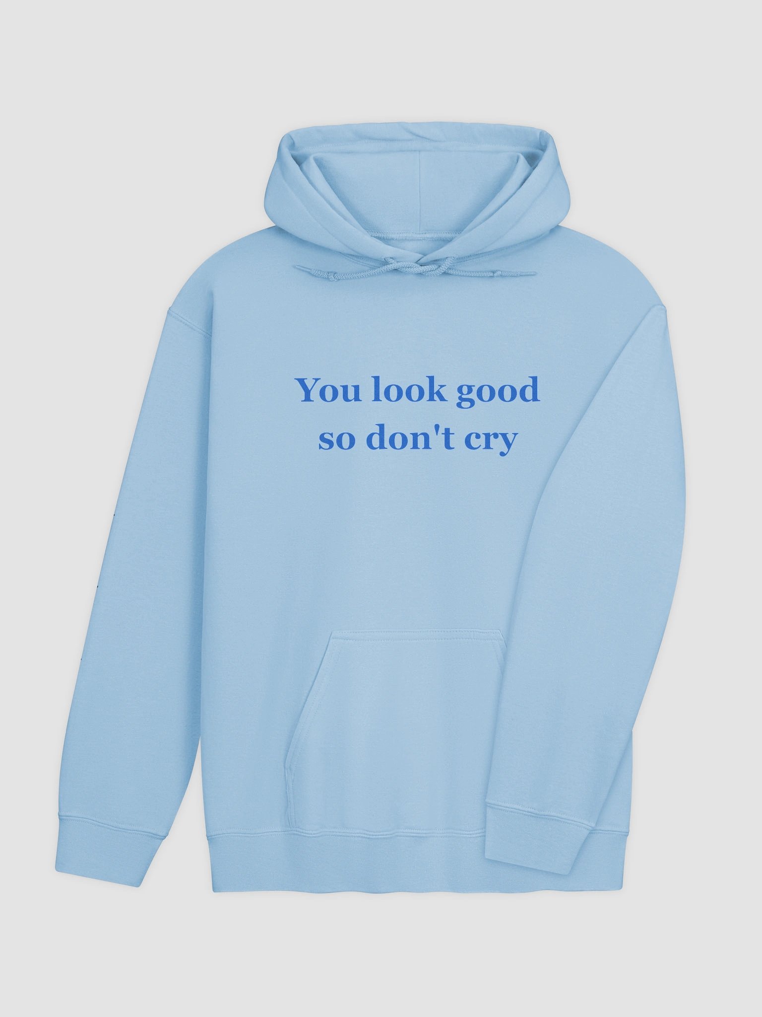 You Look Good So Don't Cry Hoodie product image (5)