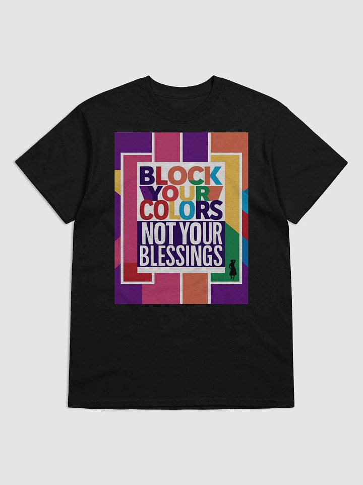 Block Your Colors Not Your Blessings T-Shirt product image (1)