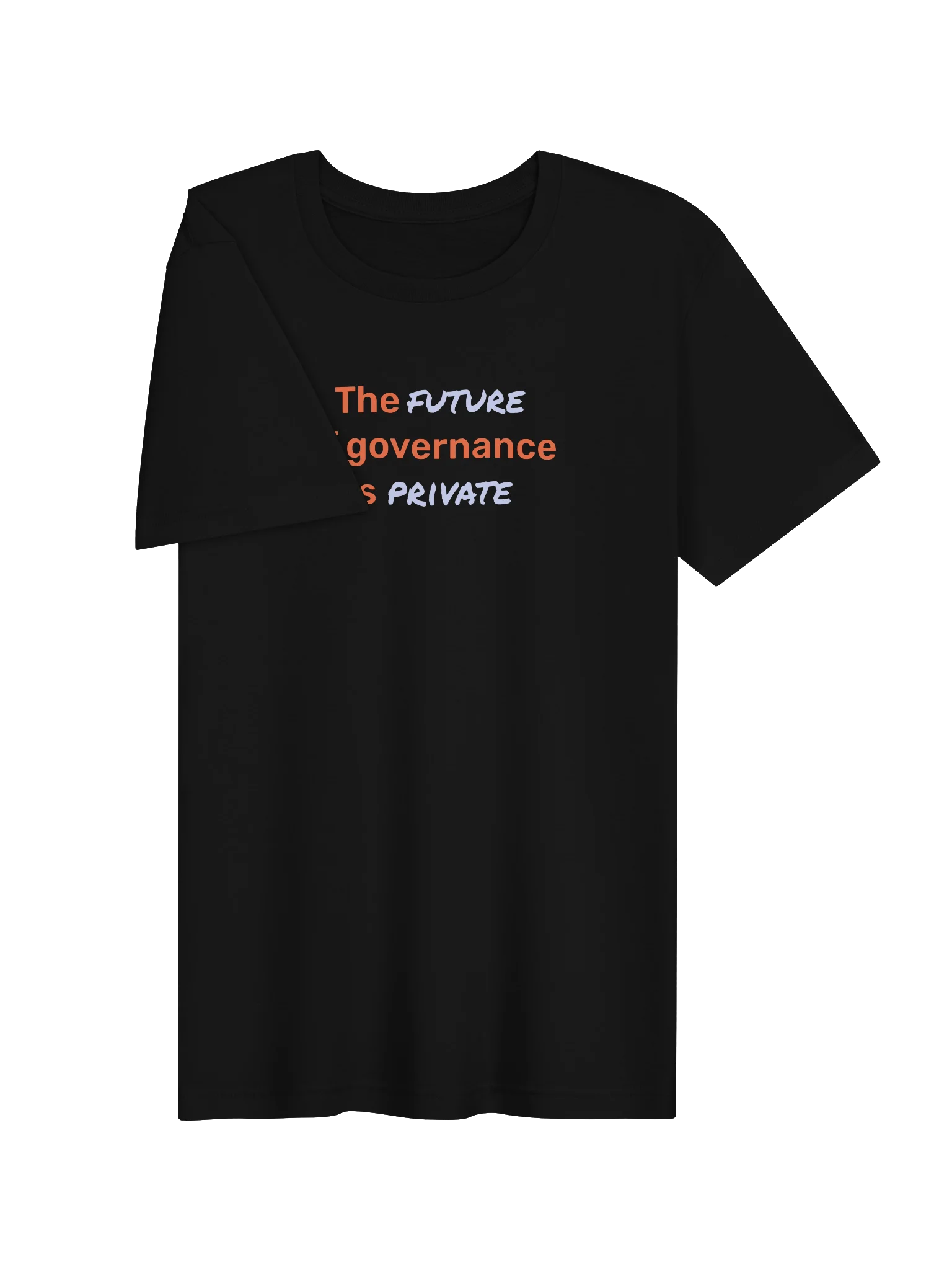 The Future of Governance is Private T-Shirt (3)