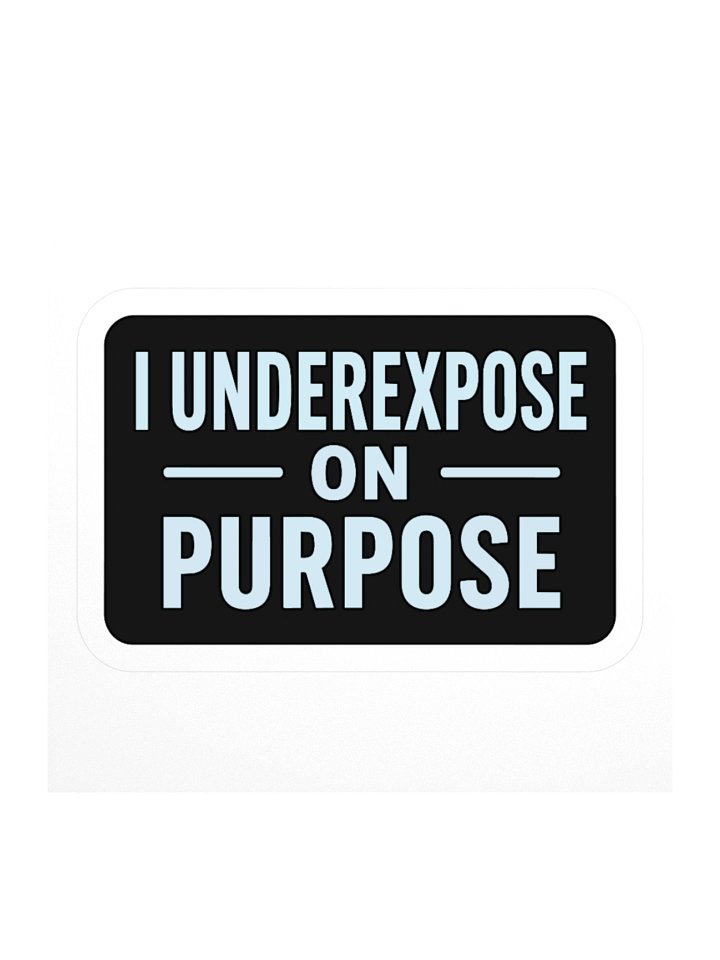 I Underexpose On Purpose product image (1)