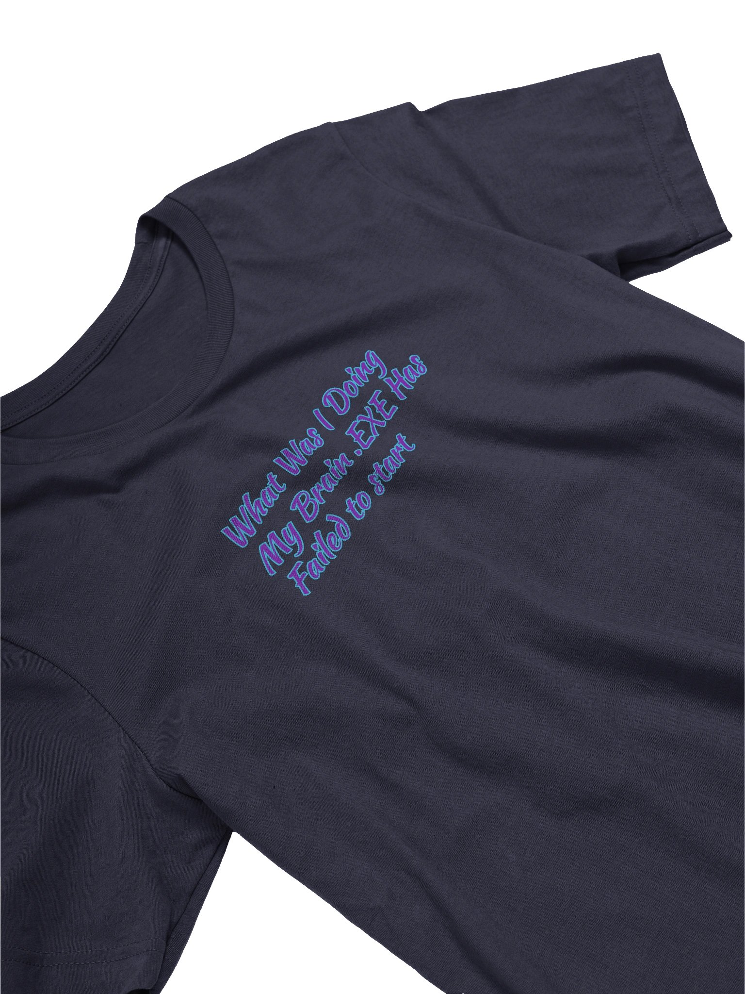 What Was I Doing My Brain .EXE Has Failed to Start Meme T Shirt product image (28)