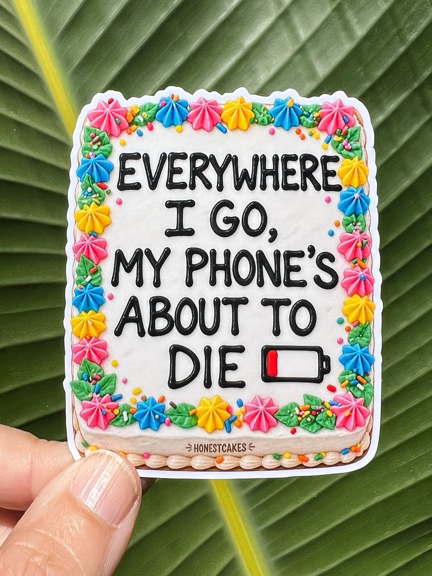 VINYL STICKER: Everywhere I Go My Phone's About To Die - FREE SHIPPING product image (2)