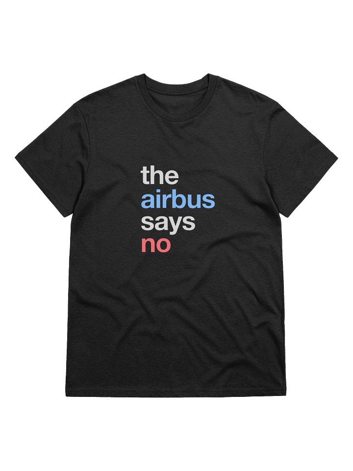 The Airbus Says No Tee product image (2)