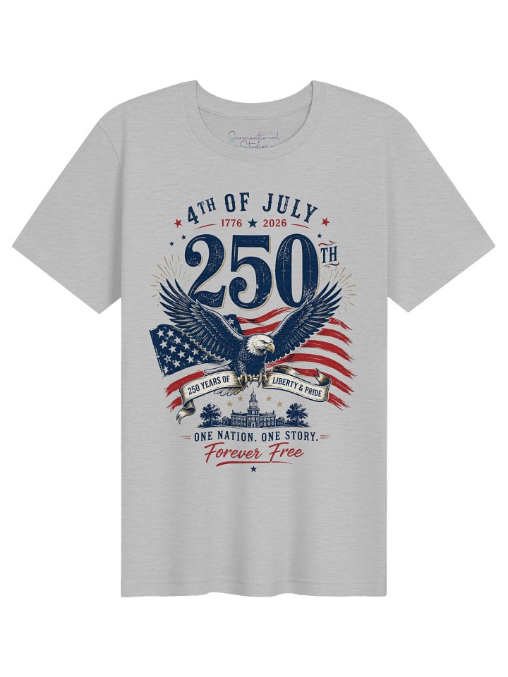 Forever Free — America 250th 4th of July Shirt | Patriotic Bald Eagle Tee (1776–2026) product image (1)