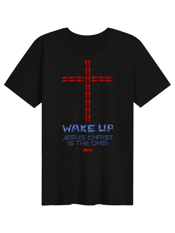 Wake Up, Jesus Christ Is the One, T-Shirt product image (1)