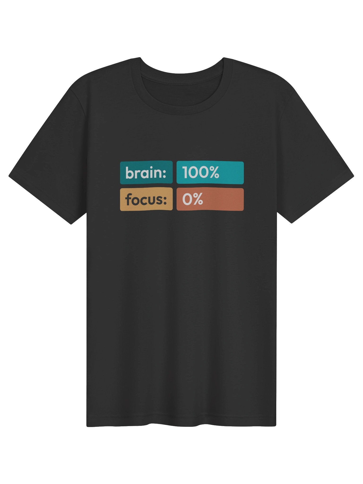 Brain 100% • Focus 0% - Unisex Tee product image (1)