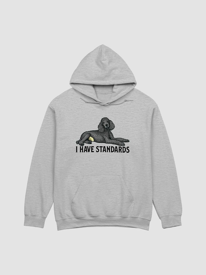 I Have Standards Hooded Sweatshirt of a Standard Poodle(Gray) | Funny Hoodie for Poodle Paw-rents product image (1)