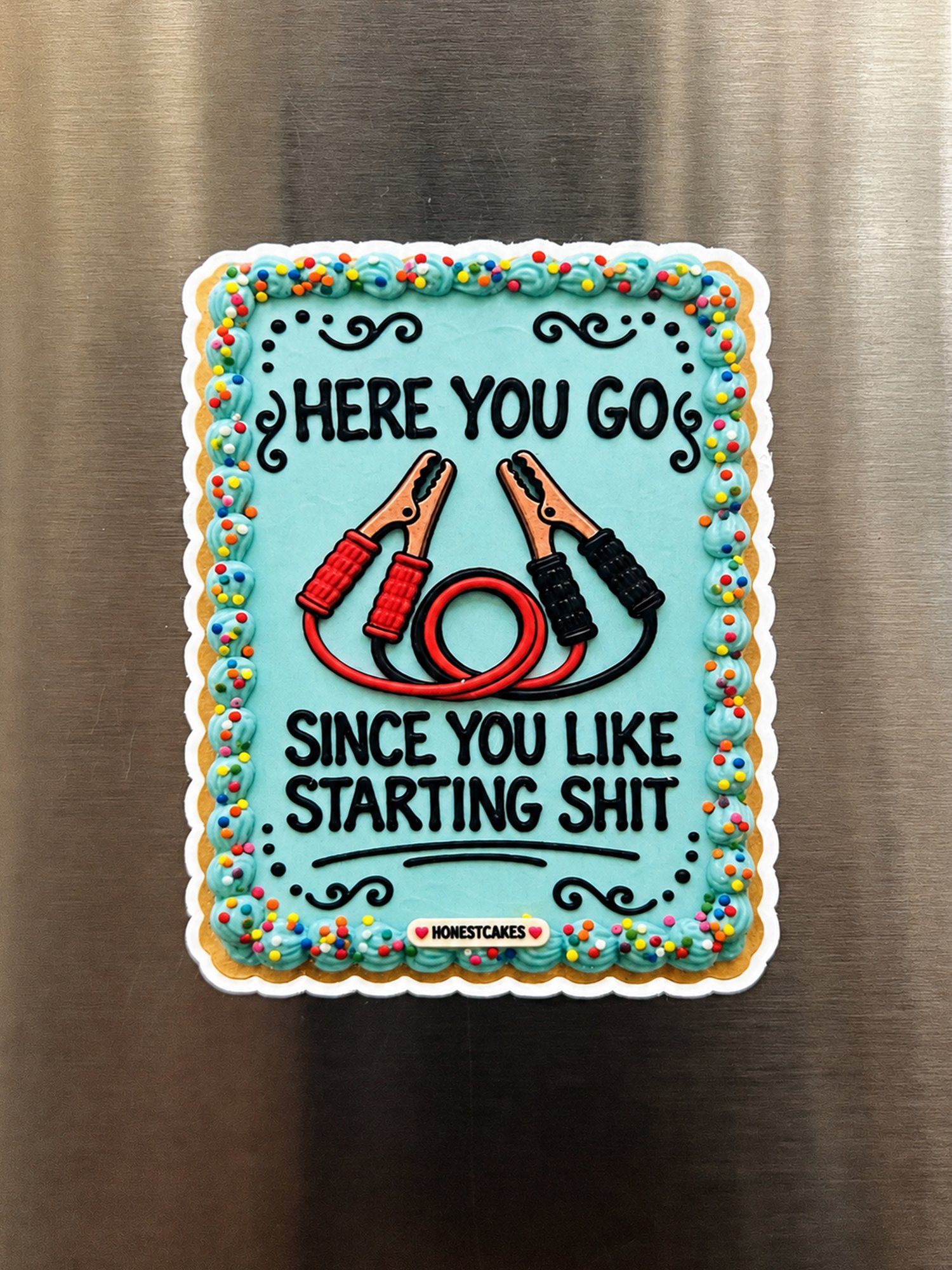 FRIDGE MAGNET: Here You Go, Since You Like Starting Shit - FREE SHIPPING product image (1)
