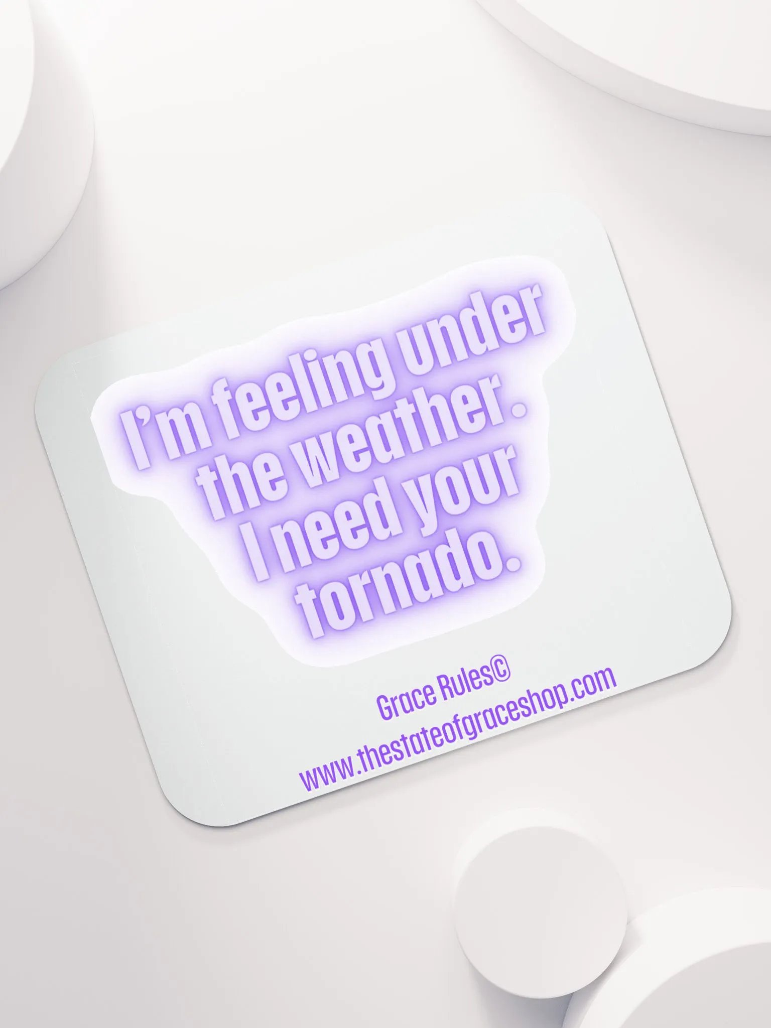 FUNNY DESK MATS 4 U “I’m feeling under the weather. I need your tornado.” product image (7)