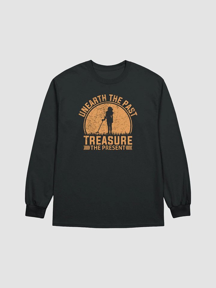 Unearth the Past Treasure the Present (Women) Long Sleeve Tee product image (1)
