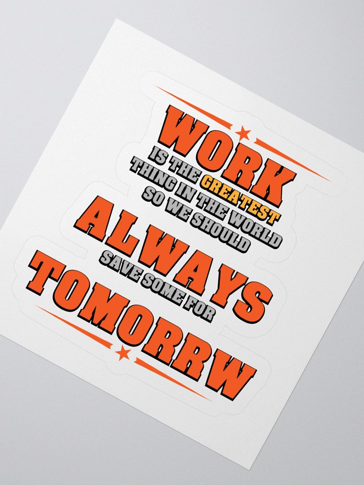 Save Some Work For Tomorrow Stickers product image (5)