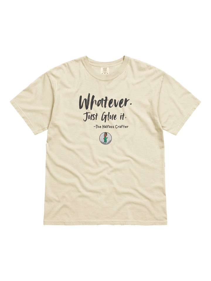 Whatever. Just Glue It. Light T-Shirts product image (1)