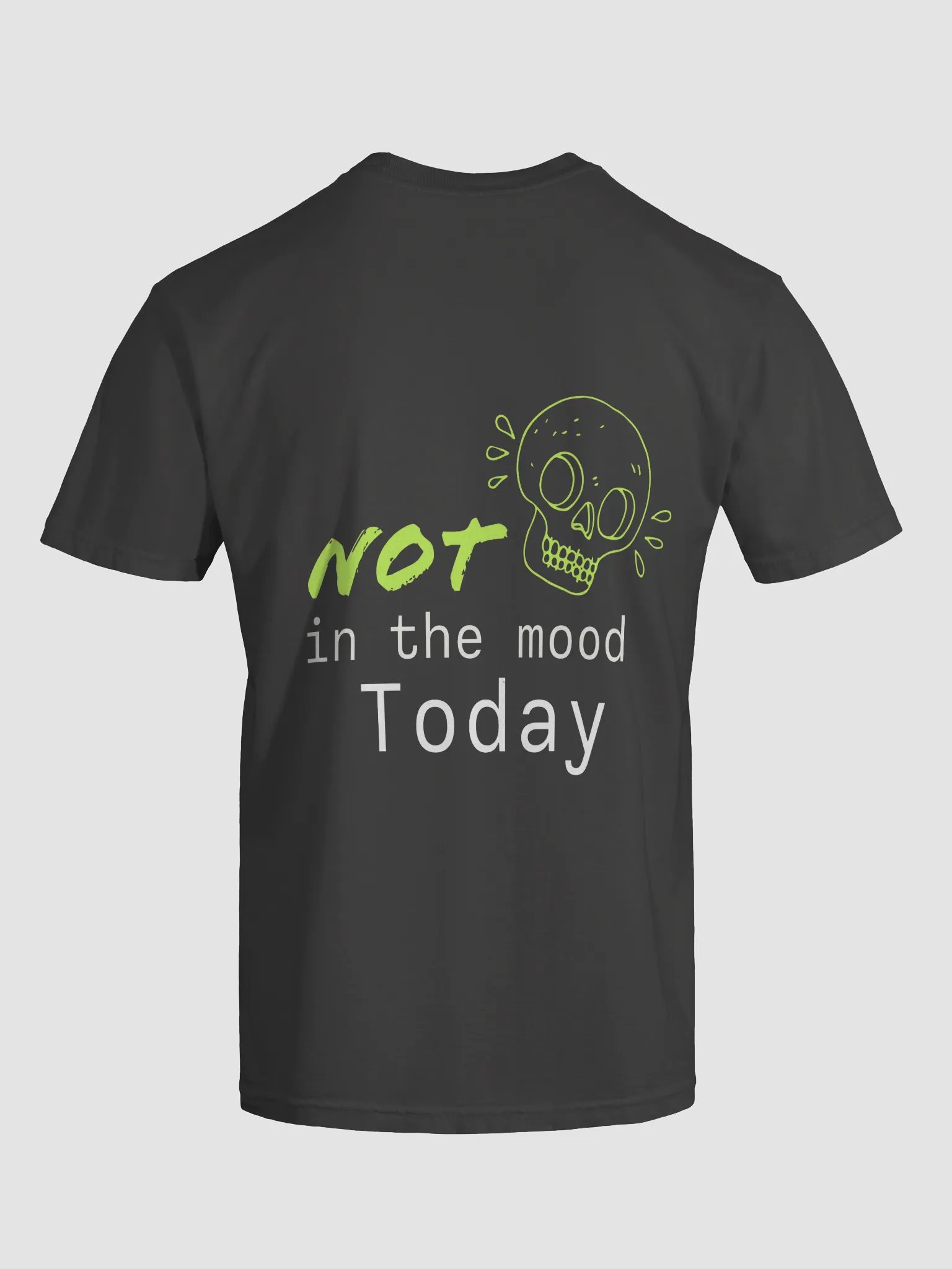 NOT in the mood Today T-Shirt product image (56)