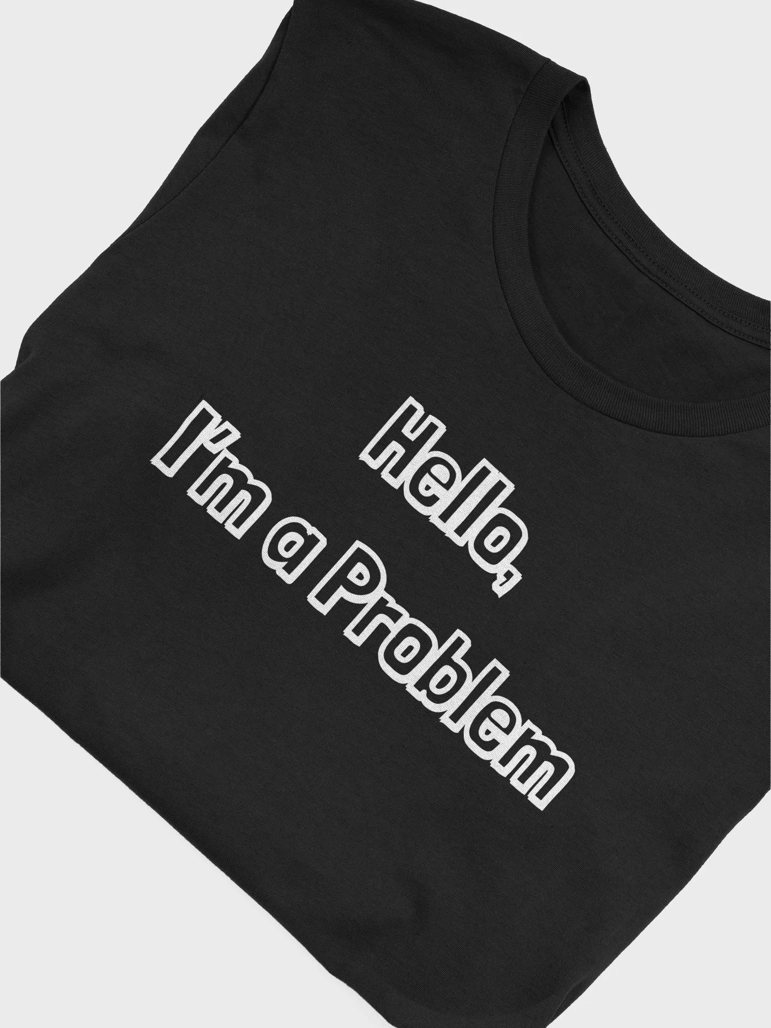 ChellyStudios "I'm a Problem" Tee product image (5)