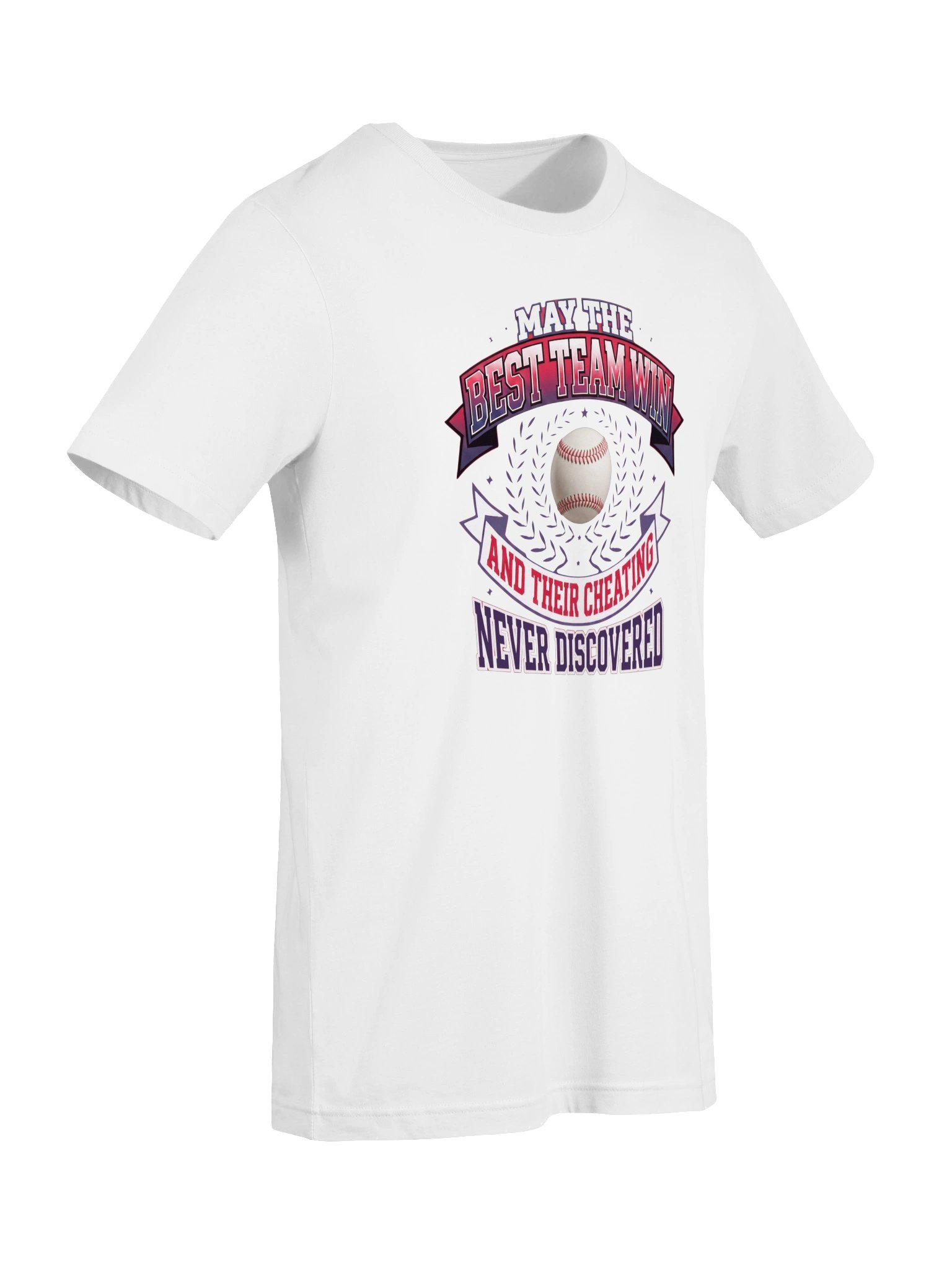 May the Best Team win and their cheating never discovered Baseball Statement Tee product image (53)
