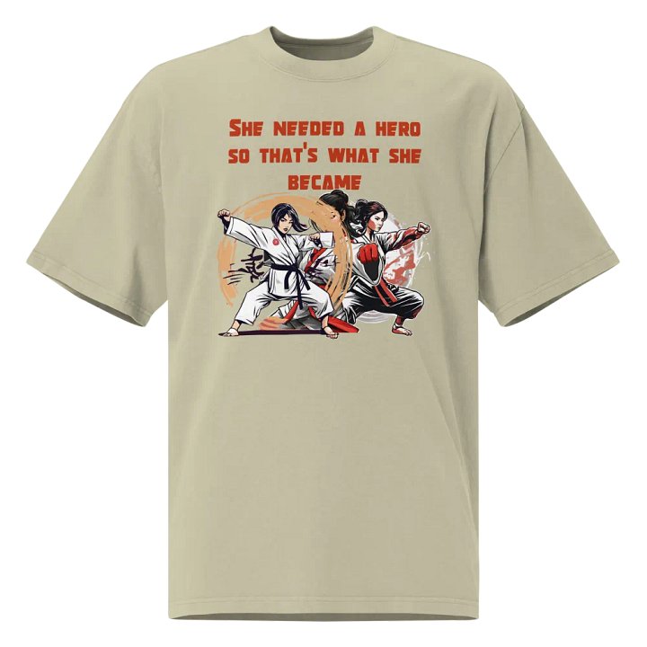 She needed a hero, so that's what she became T-shirt product image (2)