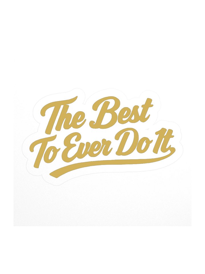Best to Ever Do It Sticker product image (1)