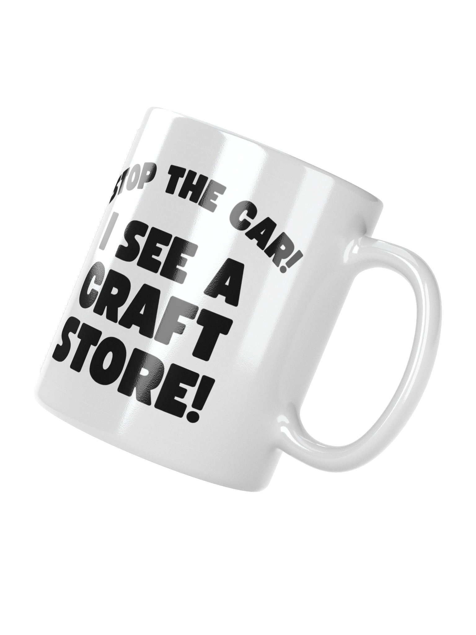 Stop The Car! I See A Craft Store! | Crafter's Gift - White Ceramic Mug (Black Text) product image (4)