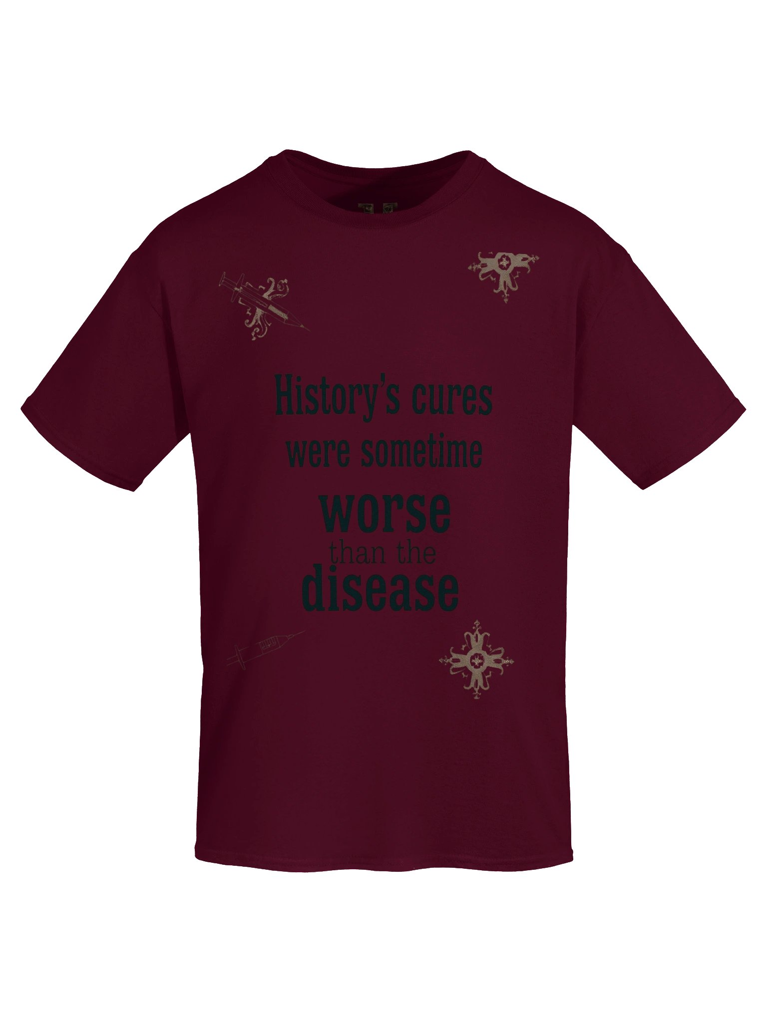 History’s Cures Were Worse Tee product image (43)
