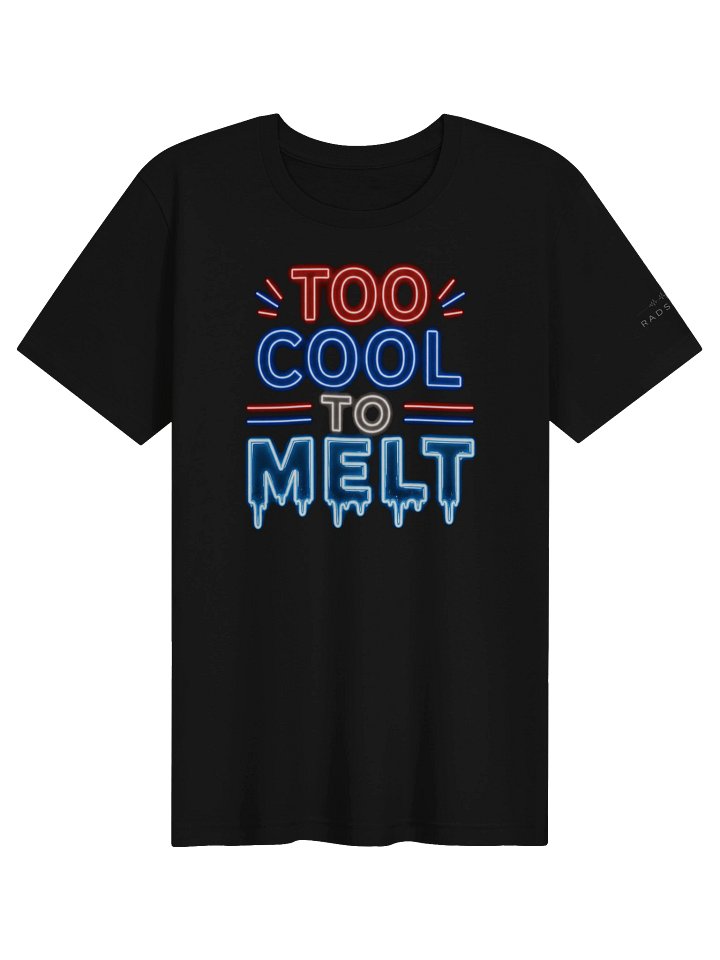 Too Cool to Melt Tee product image (2)