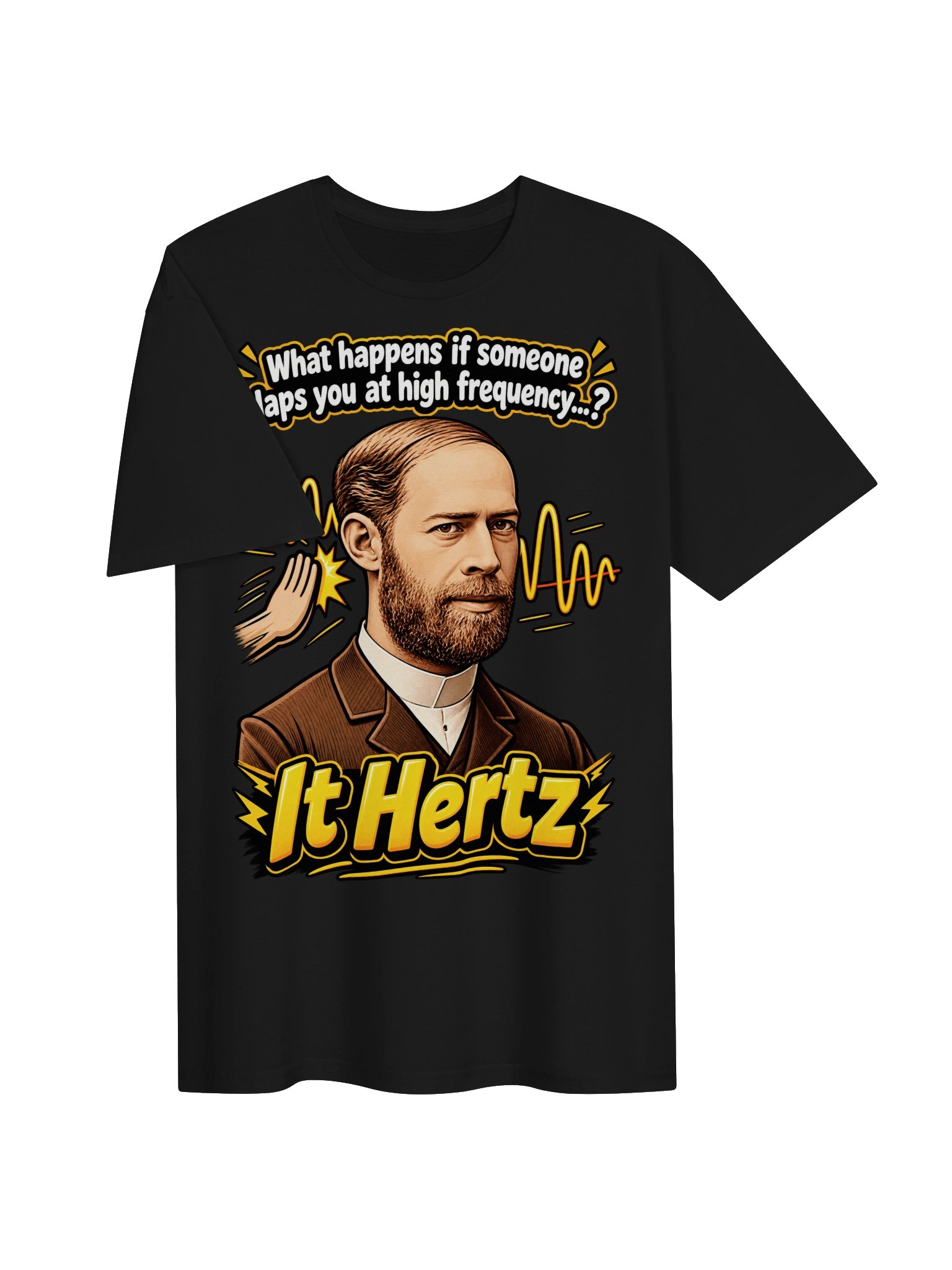 It Hertz – Funny High Frequency Physics Pun T-Shirt product image (3)