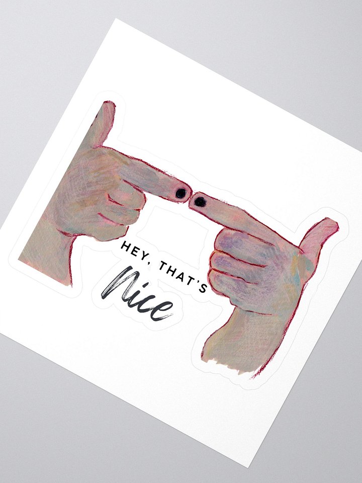Hey That's Nice Sticker product image (2)