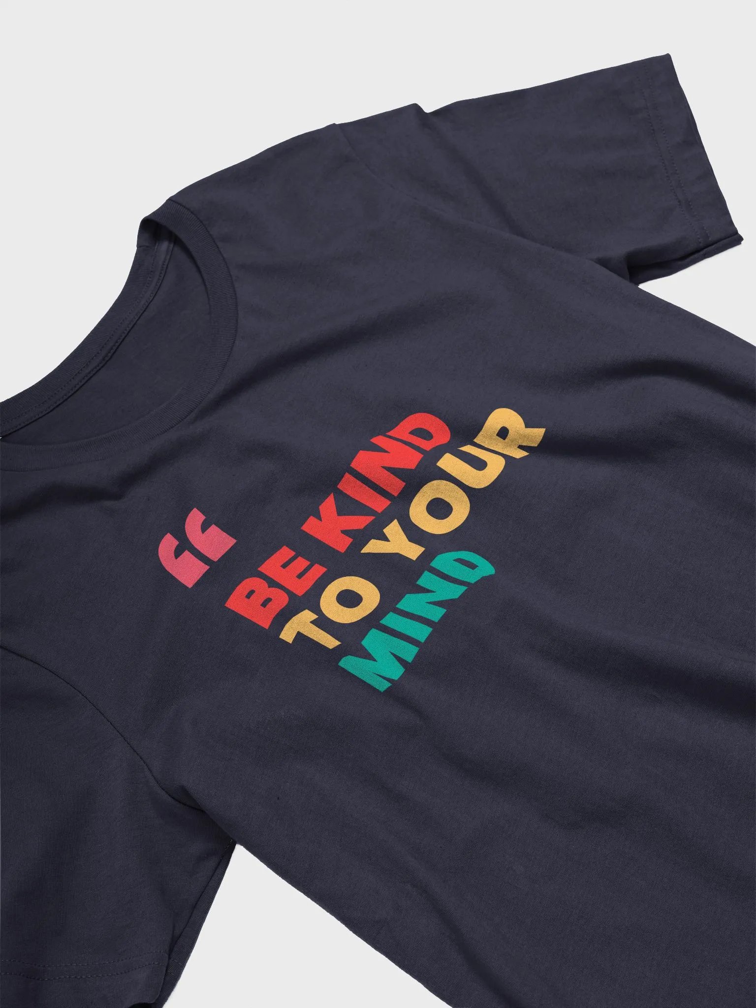 Be-Kind-To-Your-Mind Super Soft T-Shirt product image (3)