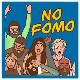 NO FOMO! 