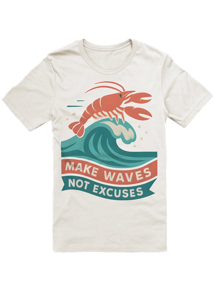 Make Waves, Not Excuses T-Shirt | Motivational Lobster Surf Graphic Tee product image (2)