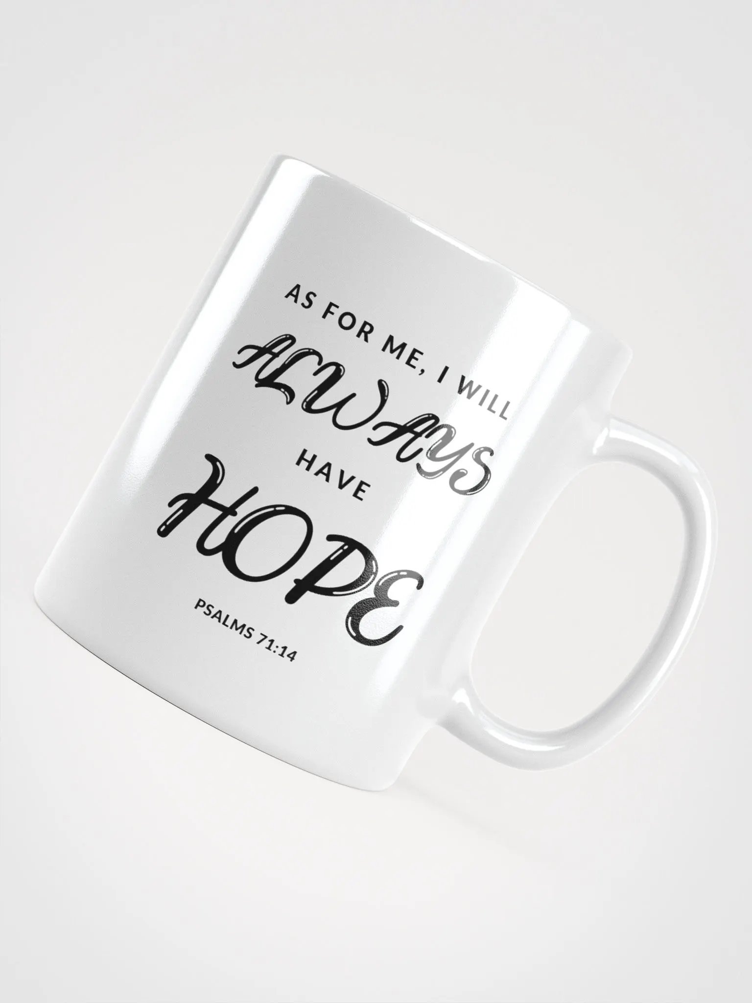As For Me, I Will Always Have Hope Psalms 71:14 White Glossy Mug 11/15/20oz product image (4)