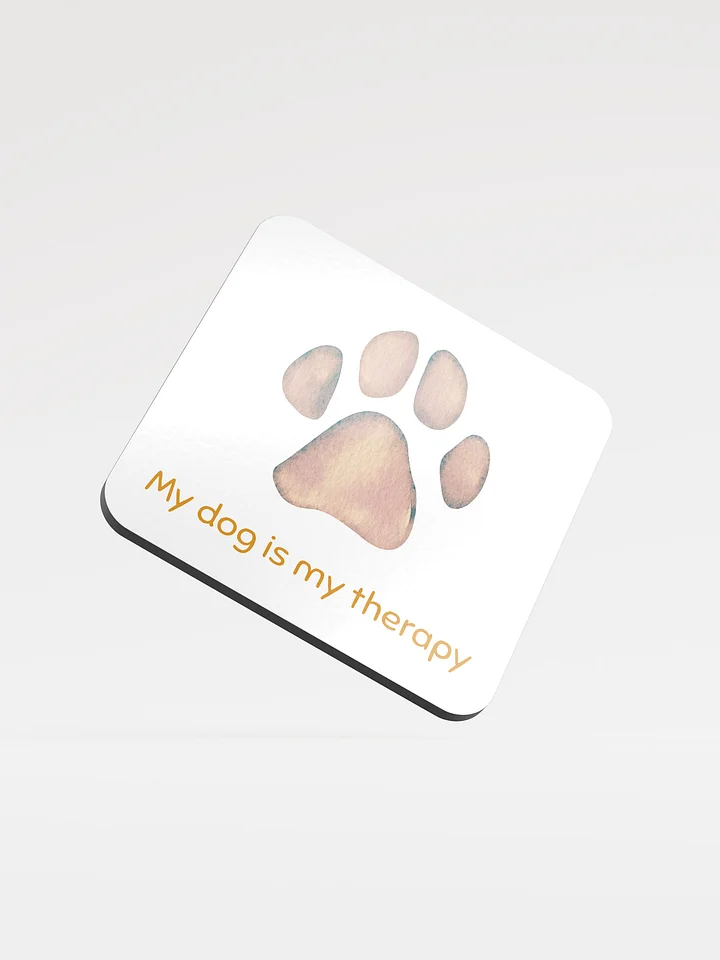 ''My dog is my therapy'' coaster product image (1)