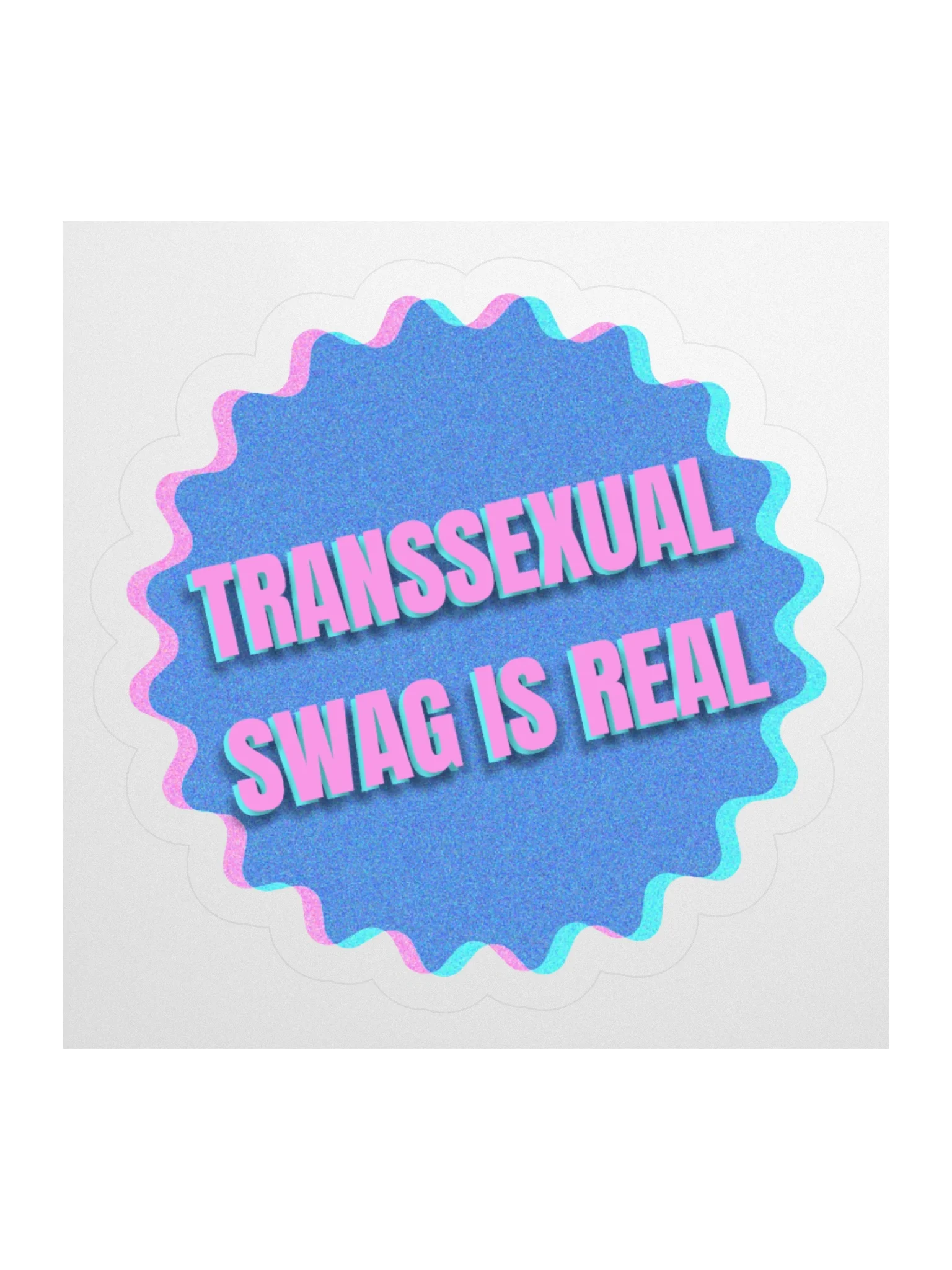 Transsexual Swag Is Real Sticker