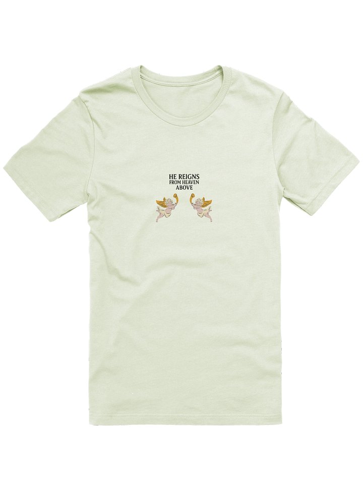 He Reigns (Angels) T-Shirt product image (2)