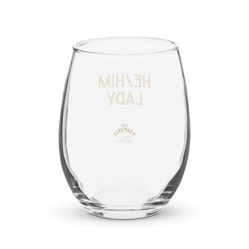 He-Him Lady Stemless Wine Glass product image (3)