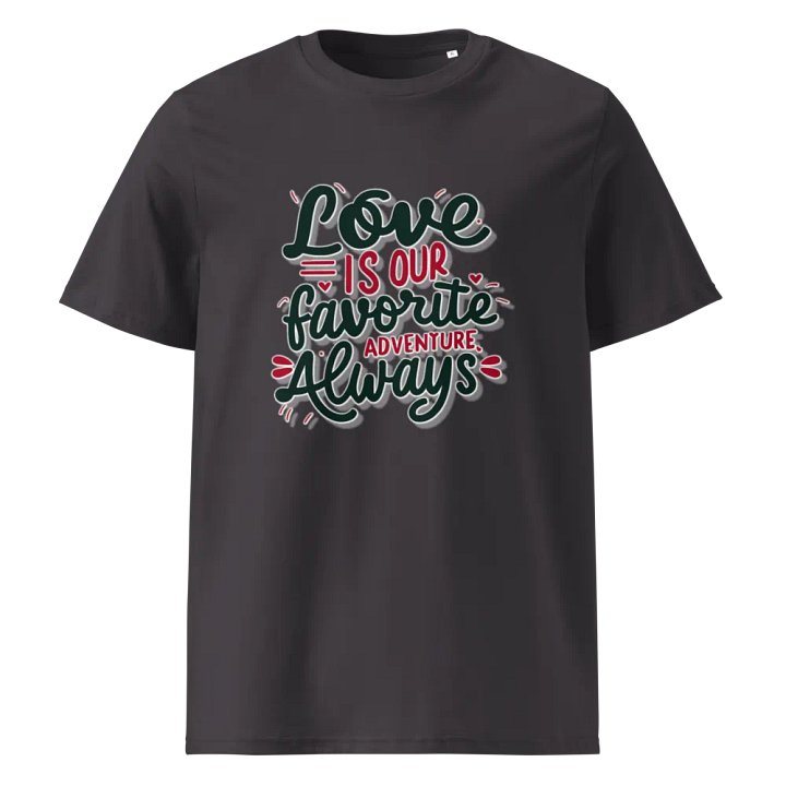 Love is our favorite adventure always T-shirt product image (2)