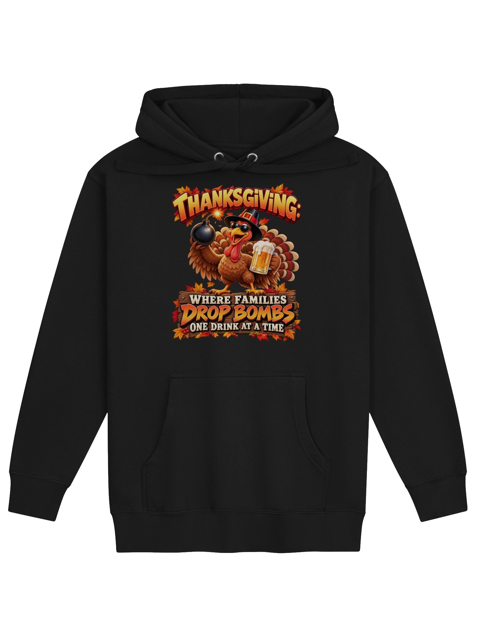 THANKSGIVING: WHERE FAMILIES DROP BOMBS ONE DRINK AT A TIME - HOODIE product image (1)