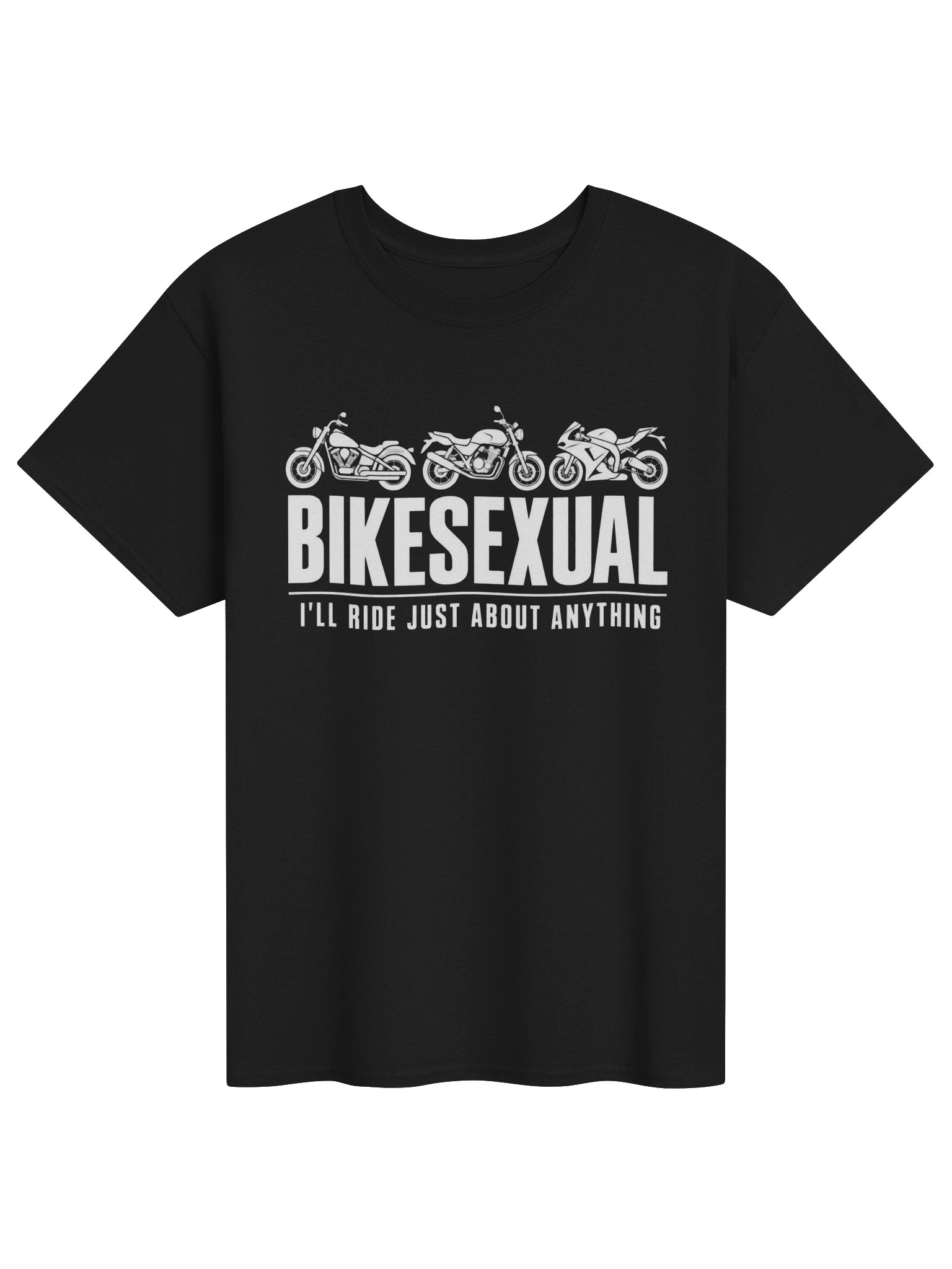 Bikesexual I'll Ride Anything Motorcycle T-Shirt product image (1)
