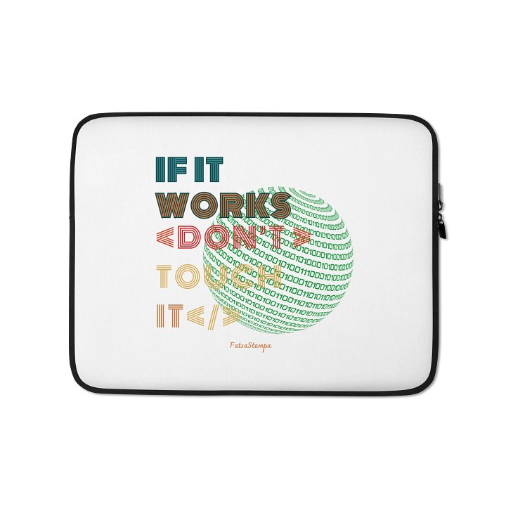 Laptop Sleeve – Code-Inspired “If It Works Don't Touch It” Tech Accessory product image (1)