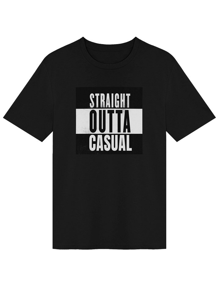 STRAIGHT OUTTA CASUAL — Bold B&W Typographic Tee product image (2)
