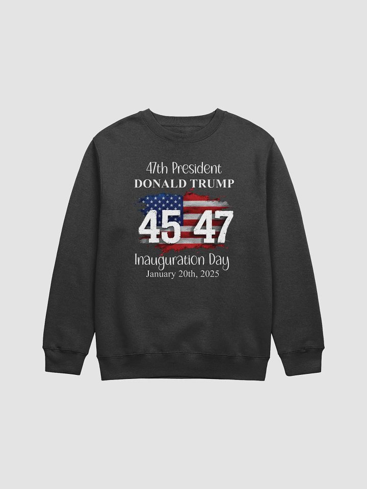47th Presidential Inauguration Day Sweatshirt product image (1)