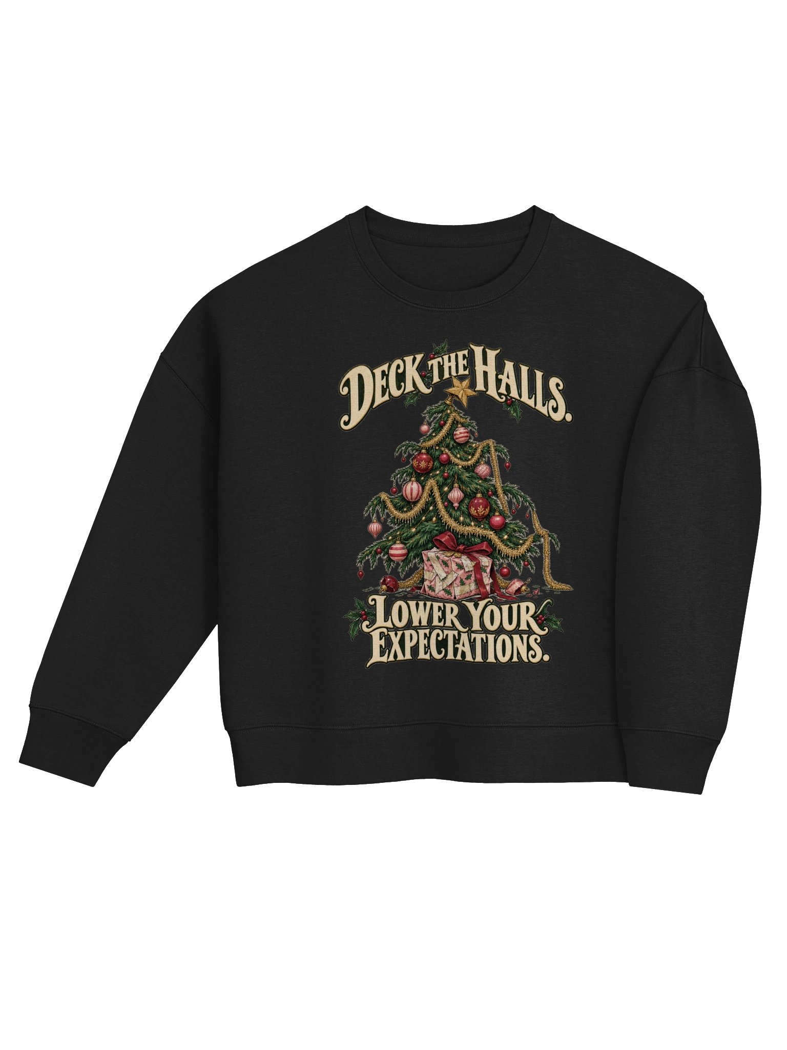 Deck the Halls. Lower Your Expectations. – Organic Christmas Sweatshirt product image (4)