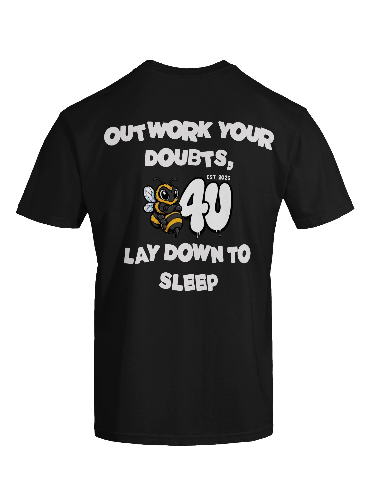 OUTWORK YOUR DOUBTS B4U LAY DOWN TO SLEEP Graphic Tee product image (40)